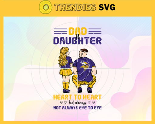 Minnesota Vikings Dad and Daughter Svg Fathers Day Gift Footbal ball Fan svg Dad Nfl svg Fathers Day svg Vikings DAD svg Design 6493