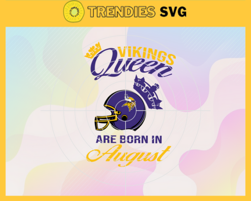 Minnesota Vikings Queen Are Born In August NFL Svg Minnesota Vikings Minnesota svg Minnesota Queen svg Vikings svg Vikings Queen svg Design 6536