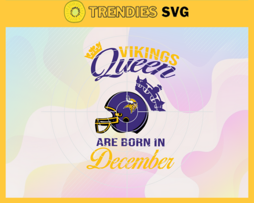 Minnesota Vikings Queen Are Born In December NFL Svg Minnesota Vikings Minnesota svg Minnesota Queen svg Vikings svg Vikings Queen svg Design 6537