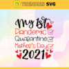 My 1st Pandemic Quarantine Mothers Day 2021 Svg Trending Svg Mother Svg Mother Day Svg Happy Mother Day Mom Svg Design 6671