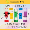 My job is all rainbows and butterflies Phlebotomy Svg Phlebotomy tech svg I stab people svg Needles svg blood draw svg Design 6702