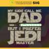 My kids call me dad but i prefer jedi master svg jedi svg fathers day svg father svg fathers day gift gift for papa Design 6703