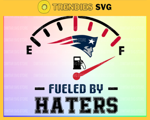 New England Patriots Fueled By Haters Svg Png Eps Dxf Pdf Football Design 6775