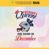 New England Patriots Queen Are Born In December NFL Svg New England Patriots New England svg New England Queen svg Patriots svg Patriots Queen svg Design 6804