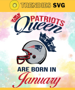 New England Patriots Queen Are Born In January NFL Svg New England Patriots New England svg New England Queen svg Patriots svg Patriots Queen svg Design 6806