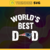 New England Patriots Worlds Best Dad svg Fathers Day Gift Footbal ball Fan svg Dad Nfl svg Fathers Day svg Patriots DAD svg Design 6855