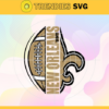 New Orleans Saints Ball Svg Saints svg Saints Girl svg Saints Fan Svg Saints Logo Svg Saints Team Design 6872