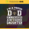 New Orleans Saints I Proud Dad Of A Freaking Awesome Daughter Svg Fathers Day Gift Footbal ball Fan svg Dad Nfl svg Fathers Day svg Saints DAD svg Design 6921