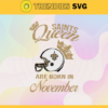 New Orleans Saints Queen Are Born In November NFL Svg New Orleans Saints New Orleans svg New Orleans Queen svg Saints svg Saints Queen svg Design 6939