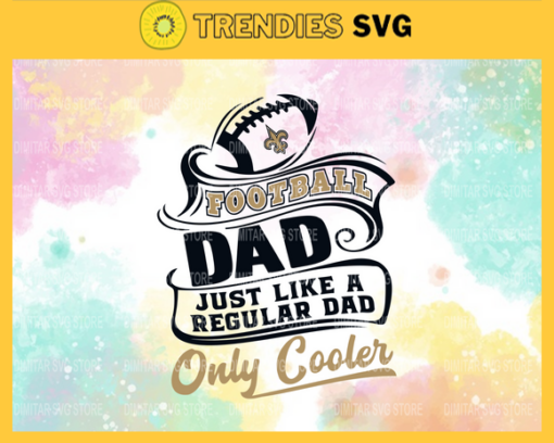 New Orleans Saints Regular Dad Svg Only Cooler Svg New Orleans Saints New Orleans svg New Orleans Regular Dad svg Design 6942