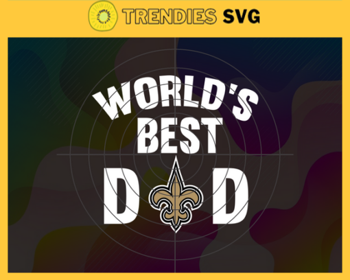 New Orleans Saints Worlds Best Dad svg Fathers Day Gift Footbal ball Fan svg Dad Nfl svg Fathers Day svg Saints DAD svg Design 6984