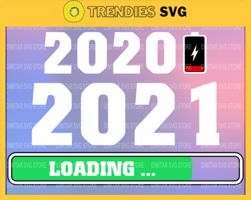 New Year Loading svg 2021 svg New Year svg New Years quote SVG Goodbye 2020 svg Hello 2021 svg Design 6986