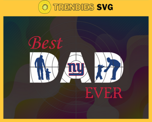New York Giants Best Dad Ever svg Fathers Day Gift Footbal ball Fan svg Dad Nfl svg Fathers Day svg Giants DAD svg Design 6998