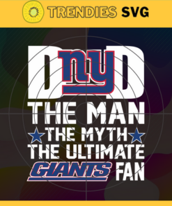 New York Giants Dad The Man The Myth The Legend Svg Fathers Day Gift Footbal ball Fan svg Dad Nfl svg Fathers Day svg Giants DAD svg Design 7012