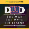 New York Giants Dad The Man The Myth The Legend Svg Fathers Day Gift Footbal ball Fan svg Dad Nfl svg Fathers Day svg Giants DAD svg Design 7013