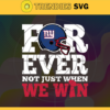 New York Giants For Ever Not Just When We Win Svg Giants svg Giants Girl svg Giants Fan Svg Giants Logo Svg Giants Team Design 7023