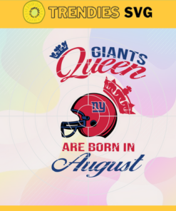 New York Giants Queen Are Born In August NFL Svg New York Giants New York svg New York Queen svg Giants svg Giants Queen svg Design 7051