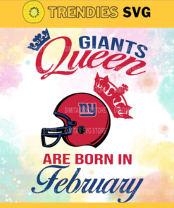 New York Giants Queen Are Born In February NFL Svg New York Giants New York svg New York Queen svg Giants svg Giants Queen svg Design 7053