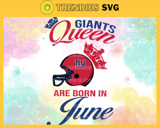 New York Giants Queen Are Born In June NFL Svg New York Giants New York svg New York Queen svg Giants svg Giants Queen svg Design 7056