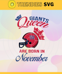 New York Giants Queen Are Born In November NFL Svg New York Giants New York svg New York Queen svg Giants svg Giants Queen svg Design 7059