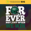 New York Jets For Ever Not Just When We Win Svg Jets svg Jets Girl svg Jets Fan Svg Jets Logo Svg Jets Team Design 7116