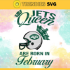 New York Jets Queen Are Born In February NFL Svg New York Jets NY Jets svg NY Jets Queen svg New York svg New York Queen svg Design 7144