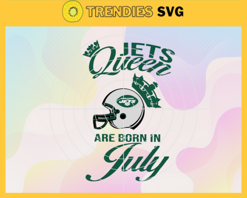 New York Jets Queen Are Born In July NFL Svg New York Jets NY Jets svg NY Jets Queen svg New York svg New York Queen svg Design 7146