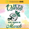 New York Jets Queen Are Born In March NFL Svg New York Jets NY Jets svg NY Jets Queen svg New York svg New York Queen svg Design 7149