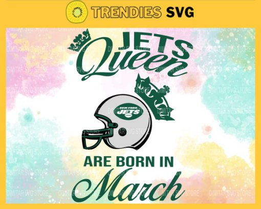 New York Jets Queen Are Born In March NFL Svg New York Jets NY Jets svg NY Jets Queen svg New York svg New York Queen svg Design 7149