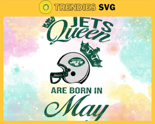 New York Jets Queen Are Born In May NFL Svg New York Jets NY Jets svg NY Jets Queen svg New York svg New York Queen svg Design 7150