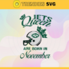 New York Jets Queen Are Born In November NFL Svg New York Jets NY Jets svg NY Jets Queen svg New York svg New York Queen svg Design 7151