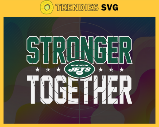 New York Jets Stronger Together Svg Jets Svg Jets Team Svg Jets Logo Svg Sport Svg Football Svg Design 7168