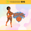 New York Knicks Svg Knicks Svg Knicks Back Girl Svg Knicks Logo Svg Girl Svg Black Queen Svg Design 7236