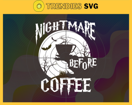 Nightmare Before Coffee Svg Halloween Svg Halloween Boo Svg Happy Halloween Svg Boos Family Svg Boo Svg Design 7252