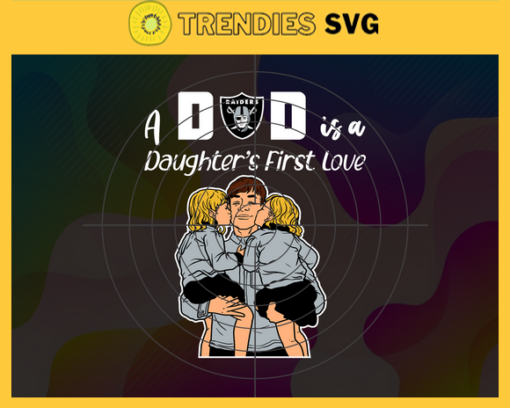 Oakland Raiders Dad A Daughter First Love Svg Fathers Day Gift Footbal ball Fan svg Dad Nfl svg Fathers Day svg Raiders DAD svg Design 7320
