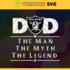 Oakland Raiders Dad The Man The Myth The Legend Svg Fathers Day Gift Footbal ball Fan svg Dad Nfl svg Fathers Day svg Raiders DAD svg Design 7328