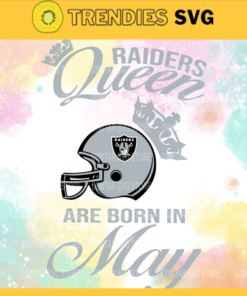 Oakland Raiders Queen Are Born In May NFL Svg Oakland Raiders Oakland svg Oakland Queen svg Raiders svg Raiders Queen svg Design 7374