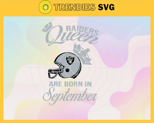 Oakland Raiders Queen Are Born In September NFL Svg Oakland Raiders Oakland svg Oakland Queen svg Raiders svg Raiders Queen svg Design 7377