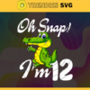 Oh Snap Im 12 Years Old Svg Birthday Svg 12 Year Old Crocodile Svg 12 Year Old Boy Svg Boys Birthday Svg Born in 2010 Svg Design 7440