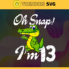 Oh Snap Im 13 Years Old Svg Birthday Svg 13 Year Old Crocodile Svg 13 Year Old Boy Svg Boys Birthday Svg Born in 2009 Svg Design 7441
