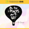 Oh the places you will go Svg Dr Seuss Face svg Dr Seuss svg Cat In The Hat Svg dr seuss quotes svg Dr Seuss birthday Svg Design 7452