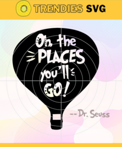 Oh the places you will go Svg Dr Seuss Face svg Dr Seuss svg Cat In The Hat Svg dr seuss quotes svg Dr Seuss birthday Svg Design 7452