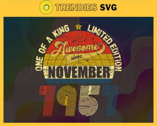 One Of A King Limited Edition Svg November Svg Born In 1957 Svg 64 Years Old Svg Happy Birthday Svg Best Wish For You Svg Design 7497