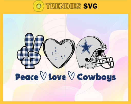 Peace Love Cowboys Svg Dallas Cowboys Svg Cowboys svg Cowboys Love svg Cowboys Fan Svg Cowboys Logo Svg Design 7600