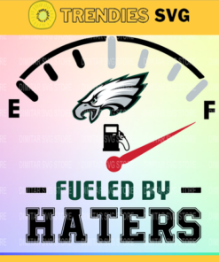 Philadelphia Eagles Fueled By Haters Svg Png Eps Dxf Pdf Football Design 7705