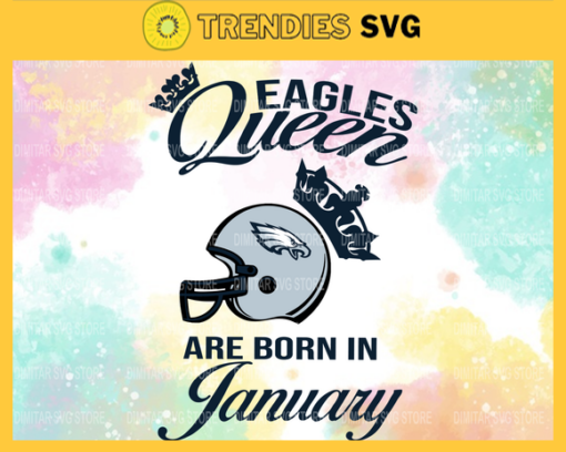 Philadelphia Eagles Queen Are Born In January NFL Svg Philadelphia Eagles Philadelphia svg Philadelphia Queen svg Eagles svg Eagles Queen svg Design 7736