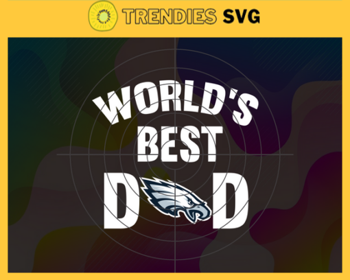 Philadelphia Eagles Worlds Best Dad svg Fathers Day Gift Footbal ball Fan svg Dad Nfl svg Fathers Day svg Eagles DAD svg Design 7775