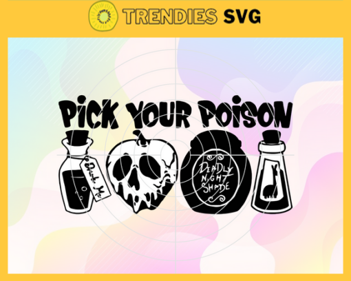 Pick Your Poison Svg Disney Svg Halloween Svg Toxic Svg Horror Halloween Svg Disney Halloween Svg Design 7805