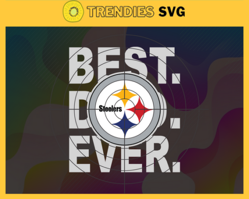 Pittsburgh Steelers Best Dad Ever svg Fathers Day Gift Footbal ball Fan svg Dad Nfl svg Fathers Day svg Steelers DAD svg Design 7832