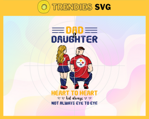 Pittsburgh Steelers Dad and Daughter Svg Fathers Day Gift Footbal ball Fan svg Dad Nfl svg Fathers Day svg Steelers DAD svg Design 7844